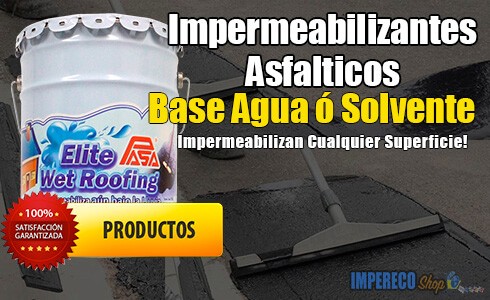 Impermeabilizantes Asfalticos base agua y base solvente